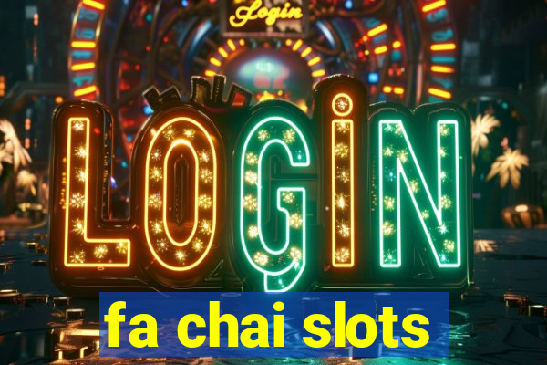 fa chai slots